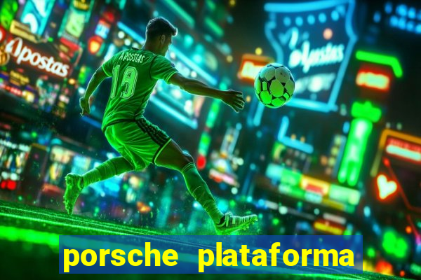 porsche plataforma de jogos